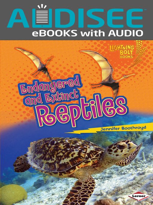 Title details for Endangered and Extinct Reptiles by Jennifer Boothroyd - Available